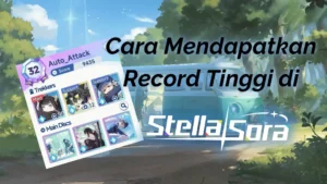 Cara Mendapatkan Record Tinggi di Stella Sora