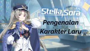 Stella Sora Pengenalan Karakter Laru
